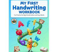 My First Handwriting Workbook: Fun Practice for Big & Small Letters and Easy Words