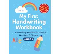 My First Handwriting Workbook: handwriting practice for kids, Fun Tracing Practice for Letters, Numbers, and Shapes for Toddlers and Preschool Kids Ages 3-5 to Build Pen Control and Writing Confidence