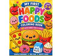 My First Happy Foods Coloring Book: 40 Cute Kawaii Foods to Color for Kids Ages 2-4