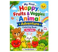 My First Happy Fruits & Veggies Animal Adventure Coloring Book for Kids Ages 3-6: A Big Collection of Easy Coloring Pages for Kids Ages 3-6