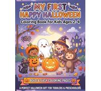 My First Happy Halloween Coloring Book for Kids Ages 2-4: Cute and Easy Halloween Coloring Pages Featuring Pumpkins, Animals, Ghosts, Witches, and Fun Spooky Activities for Toddlers and Preschoolers