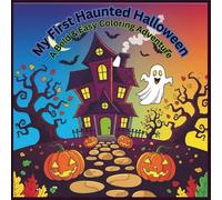 My First Haunted Halloween: A Bold & Easy Coloring Adventure