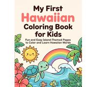 My First Hawaiian Coloring Book for Kids: Fun and Easy Island-Themed Pages to Color and Learn Hawaiian Words