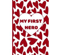 MY FIRST HERO: Special Memories, Thoughts & Appreciation for Fathers