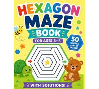 My First Hexagon Maze Book: 50 Easy Hexagon Mazes for Kids Ages 3-5 | Preschool & Kindergarten Activity Book with Solutions (My First Maze Book Adventures)