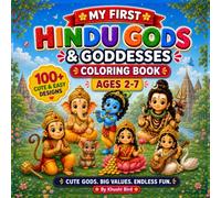 My First Hindu Gods & Goddesses Coloring Book: 100+ Cute & Easy Designs of Hindu Deities, Culture for Kids Ages 2-7 - Ganesha, Krishna, Lakshmi, Shiva, Hanuman, Saraswati & More!