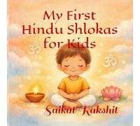 My First Hindu Shlokas for Kids: A Gentle, Value-Based Introduction to Hindu Faith for Children Ages 3-6