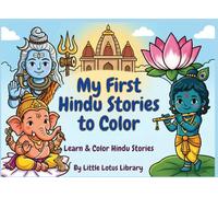 My First Hindu Stories to Color: A Fun Hinduism Coloring Book for Kids | Temples, Festivals, and Gods to Learn and Color