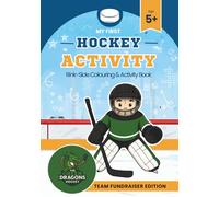 My First Hockey Activity | Rink-Side Colouring & Activity Book | Sports Adventure for Kids Aged 3-7: Activities for early learners, sports fans, and ... Hockey | Official Team Fundraising Editions)