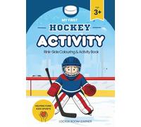 My First Hockey Activity | Rink-Side Colouring & Activity Book | Sports Adventure for Kids Ages 3-7: Activities for early learners, sport fans, and ... family to support sports programs.