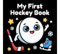 My First Hockey Book: High Contrast Baby Book for Newborns 0-12 Months | Black and White Art to help Visual Stimulation and Development