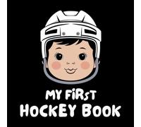 My First Hockey Book: High-Contrast Baby book with Black & White illustrations for Visual Stimulation