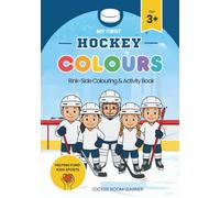My First Hockey Colours | Locker-Room Colouring & Activity Book | Sports Adventure for Kids Ages 3+: Colouring pages for early learners, sport fans, ... (Locker Room Learner: My First Hockey Series)