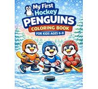 My First Hockey Penguins Coloring Book for Kids Ages 6-8: 30 Fun and Detailed Penguin Hockey Coloring Pages for Kids Ages 6 to 8 (My First Hockey Coloring Books - Ages 6-8)