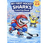 My First Hockey Sharks Coloring Books: Fun and Action-Packed Hockey Coloring Pages for Kids Ages 4-6 (My First Hockey Coloring Books - Ages 4-6)