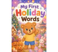 My First Holiday Words: Toddler Holiday Vocabulary Book for Ages 2-5 | Cute Preschool Celebration, Christmas and Vacation First Words