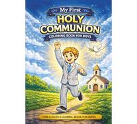 My First Holy Communion Coloring Book for boys: Fun & Faith Coloring Pages for Boys Ages 4-10 - A Special First Communion Gift