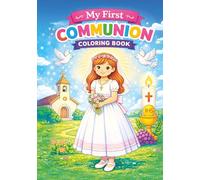 My First Holy Communion Coloring Book for Girls: Cute & Faith-Inspired Coloring Pages for Ages 4 -10 | A Special Keepsake Gift