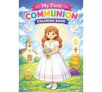 My First Holy Communion Coloring Book for Girls: Cute & Faith-Inspired Coloring Pages for Ages 4 -10 | A Special Keepsake Gift
