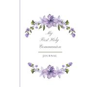 My First Holy Communion Journal, 6x9" 200 Lined Pages. Keepsake Memory Book & Gift for Catholic Children