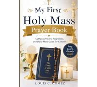 My First Holy Mass Prayer Book: Catholic Prayers, Responses, and Daily Mass Guide for Children