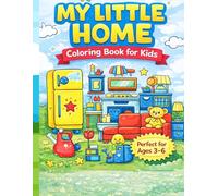 My First Home Coloring Book for Kids Ages 3-6: Fun & Easy Coloring Pages of Kitchen, Bedroom, Garden & Everyday Home Items | Big Simple Designs for Toddlers (Kids Coloring Books)