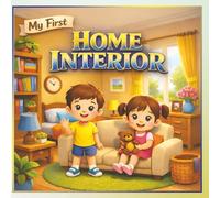 My First Home Interior: Learn Home Items with Pictures | A Picture Book for Kids Ages 3 to 7 |