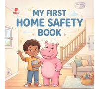 My First Home Safety Book: A Room-by-Room Picture Book for Toddlers and Preschoolers