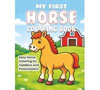 My First Horse Coloring Book: Easy Horse Coloring for Toddlers and Preschoolers (My First Coloring Book Series)