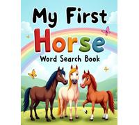 My First Horse Word Search Book: 50 Easy and Fun Word Puzzles for Early Readers Who Love Horses with 10 Bonus Coloring Pages!
