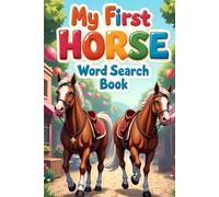 My First Horse Word Search Book: 50 Easy and Fun Word Puzzles for Early Readers Who Love Horses with 10 Bonus Coloring Pages!