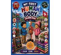 My First Human Body Coloring Book for Kids Ages 3-10: Fun & Educational Anatomy Coloring Book for Boys & Girls | Learn Body Parts, Bones, Organs, ... Healthy Habits with Easy Coloring 64 Pages