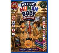 My First Human Body Coloring Book for Kids Ages 3-10: Fun & Educational Anatomy Coloring Book for Boys & Girls | Learn Body Parts, Bones, Organs, Muscles, and Healthy Habits with Easy Coloring Pages