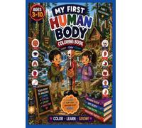 My First Human Body Coloring Book for Kids Ages 3-10: Fun & Educational Anatomy Coloring Book for Boys & Girls | Learn Body Parts, Bones, Organs, ... Healthy Habits with Easy Coloring 64 Pages
