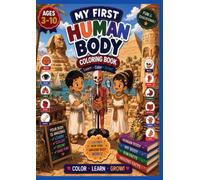 My First Human Body Coloring Book for Kids Ages 3-10: Fun & Educational Anatomy Coloring Book for Boys & Girls | Learn Body Parts, Bones, Organs, Muscles, and Healthy Habits with Easy Coloring Pages