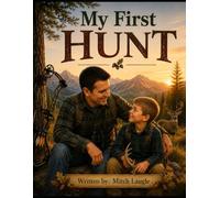 My First Hunt (Hunting Adventures with Dad)
