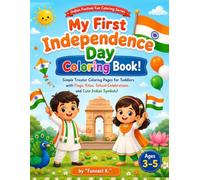My First Independence Day Coloring Book!: Simple Tricolor Coloring Pages for Toddlers with Flags, Kites, School Celebrations, and Cute Indian Symbols! (Indian Festival Fun Coloring Series)