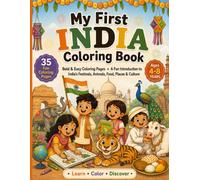 My First India Coloring Book: Bold & Easy Coloring Pages • A Fun Introduction to India's Festivals, Animals, Food, Places & Culture (DISCOVER INDIA ... • Learn • Explore India-One Page at a Time!)
