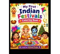 My First Indian Festivals Colouring Book: Fun and Easy Colouring Pages for Kids Ages 3-8