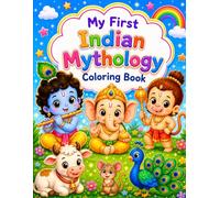 My First Indian Mythology Coloring Book: ॥हरे कृष्ण हरे कृष्ण,कृष्ण कृष्ण हरे हरे। हरे राम हरे राम, राम राम हरे हरे॥ (Little India Learning Series)