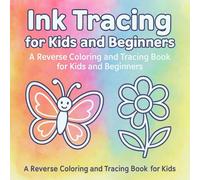 My First Ink Tracing Book: Fun & Relaxing Reverse Coloring Pages to Learn Drawing