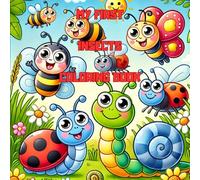 My First Insect Coloring Book for Toddlers and Kids: Simple and Fun Bug Coloring Pages for Boys and Girls | Learn About Insects with Easy Illustrations | Ages 1-4