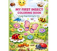 My First Insect Coloring Book: Garden Bugs Coloring For Kids