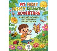 My First Insect Drawing Adventure: A Step-by-Step Drawing and Coloring Book for Kids Ages 3-8 (My First Animal Kingdom Drawing Adventure Series)