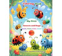 My First Insects and Bugs Coloring Book for Kids Ages 2-5: Learn, Trace, and Color Simple Bug Illustrations • Early Learning Educational Coloring Book ... Coloring Books for Toddlers (Ages 2-5))