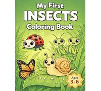 My First Insects Coloring Book: Cute and Easy Bug Coloring Pages Featuring Ladybugs, Snails, Butterflies and More for Kids Ages 3-6 (My First Series)