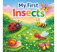 My First Insects: Fun & Colorful Insects Book for Kids Ages 3-7 | Learn Bugs, Insects & Creepy Crawlies with Pictures