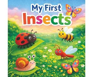 My First Insects: Fun & Colorful Insects Book for Kids Ages 3-7 | Learn Bugs, Insects & Creepy Crawlies with Pictures