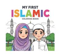 My First Islamic Coloring Book: A Fun Creative Coloring Book for Kids (Ages 2-9)
