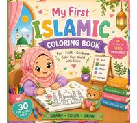 My First Islamic Coloring Book for Kids: Fun & Easy Muslim Coloring Pages for Learning Faith, Kindness & Good Manners: Cute Islamic Coloring ... Ramadan, Eid & Friendly Muslim Characters